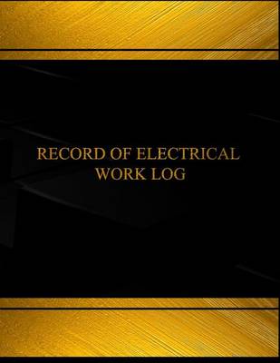 Cover of Record of Electrical Work Log (Log Book, Journal - 125 pgs, 8.5 X 11 inches)