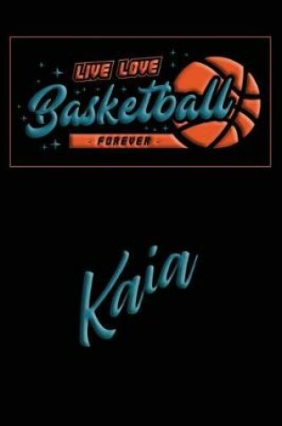 Cover of Live Love Basketball Forever Kaia