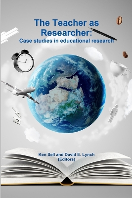 Book cover for The Teacher as Researcher: Case Studies in Educational Research