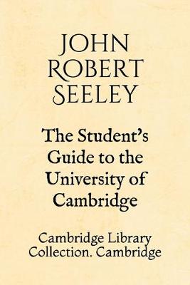 Book cover for The Student's Guide to the University of Cambridge