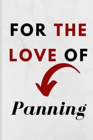 Cover of For The Love Of Panning