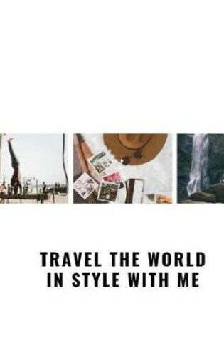 Cover of Travel the World in Style with Me