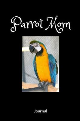 Book cover for Parrot Mom Journal