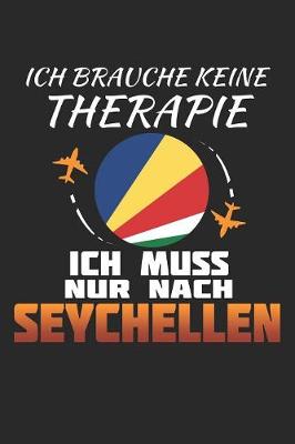 Book cover for Ich Brauche Keine Therapie Ich Muss Nur Nach Seychellen