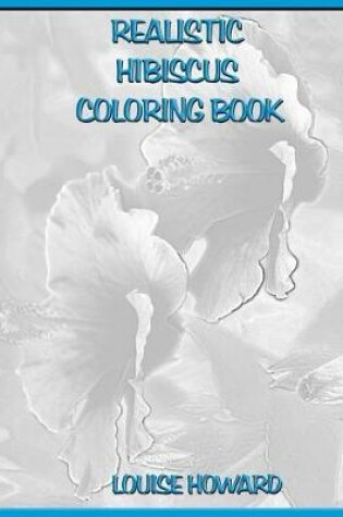 Cover of Realistic Hibiscus Coloring Book