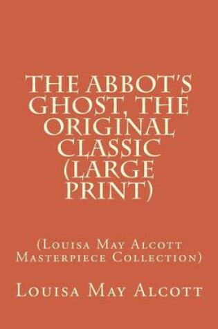 Cover of The Abbot's Ghost, the Original Classic