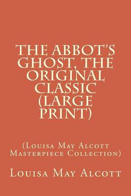 Book cover for The Abbot's Ghost, the Original Classic