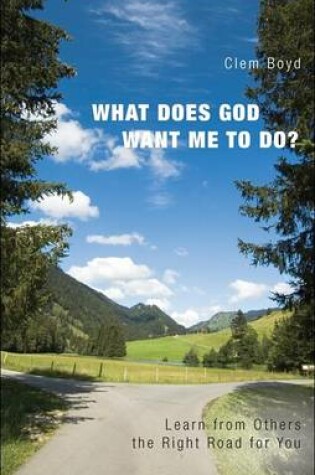 Cover of What Does God Want Me to Do?