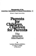 Book cover for Parents for Children, Children for Parents: the Adoption Alternative