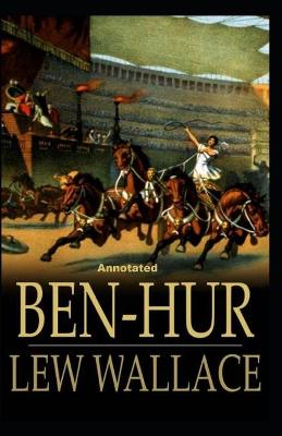 Book cover for Ben-Hur -A Tale of the Christ Annotated illustrated