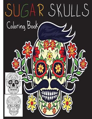 Book cover for Sugar Skulls Coloring Book