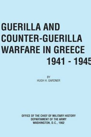 Cover of Guerilla and Counter Guerilla Warfare in Greece 1941-1945