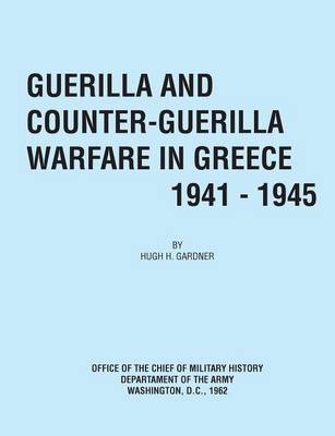 Book cover for Guerilla and Counter Guerilla Warfare in Greece 1941-1945