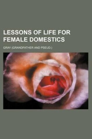 Cover of Lessons of Life for Female Domestics