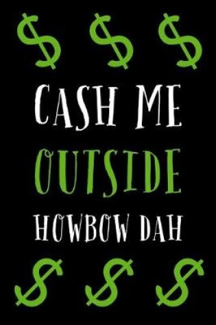 Cover of Cash Me Outside Howbow Dah