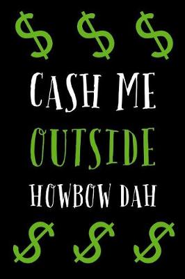 Book cover for Cash Me Outside Howbow Dah