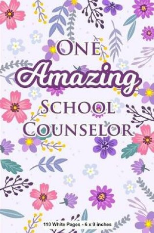 Cover of One Amazing School Counselor 110 White Pages 6x9 inches