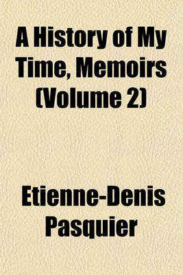 Book cover for A History of My Time, Memoirs (Volume 2)