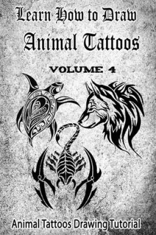 Cover of Learn How to Draw Animal Tattoos