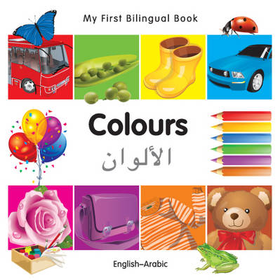 Book cover for My First Bilingual Book -  Colours (English-Arabic)