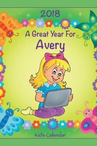 Cover of 2018 - A Great Year for Avery Kid's Calendar