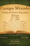 Book cover for Campo Minado Grades de Vários Tamanhos Deluxe - Fácil ao Difícil - Volume 5 - 255 Jogos