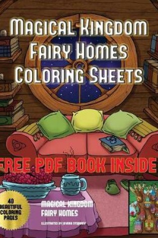 Cover of Magical Kingdom - Fairy Homes Coloring Sheets