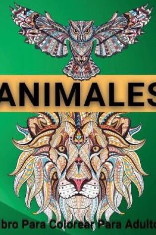 Cover of Animales Libro Para Colorear Para Adultos