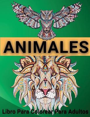 Book cover for Animales Libro Para Colorear Para Adultos