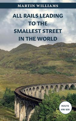 Book cover for All Rails Leading to the Smallest Street in the World
