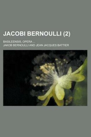 Cover of Jacobi Bernoulli; Basileensis, Opera ... (2)