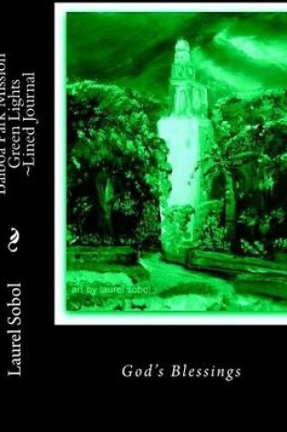 Cover of Balboa Park Mission Green Lights Lined Journal