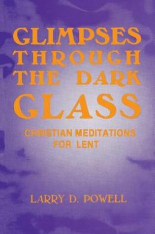 Cover of Glimpses Through the Dark Glass