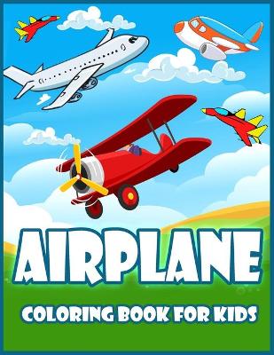 Book cover for Airplane Coloring Book For Kids