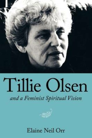 Cover of Tillie Olsen and a Feminist Spiritual Vision