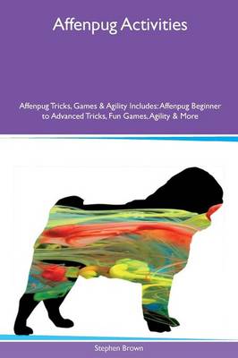Book cover for Affenpug Activities Affenpug Tricks, Games & Agility Includes