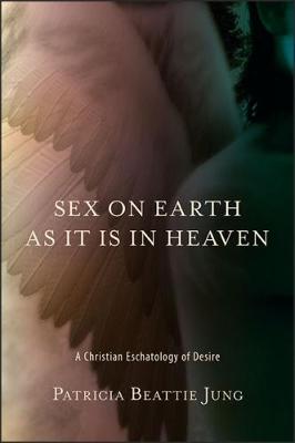 Book cover for Sex on Earth as It Is in Heaven