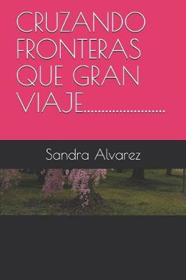 Book cover for Cruzando Fronteras Que Gran Viaje.......................