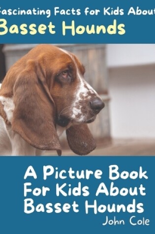 Cover of A Picture Book for Kids About Basset Hounds