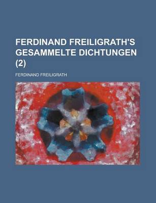 Book cover for Ferdinand Freiligrath's Gesammelte Dichtungen (2 )