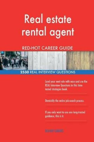 Cover of Real estate rental agent RED-HOT Career Guide; 2530 REAL Interview Questions