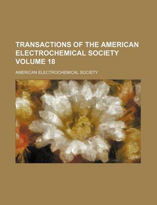 Book cover for Transactions of the American Electrochemical Society Volume 18