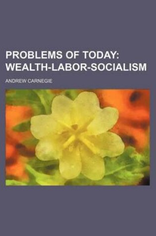 Cover of Problems of Today; Wealth-Labor-Socialism