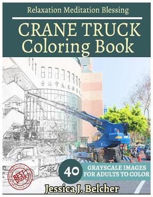 Book cover for CRANE TRUCK Coloring book for Adults Relaxation Meditation Blessing