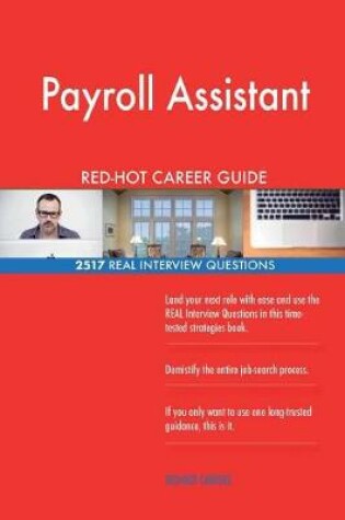 Cover of Payroll Assistant RED-HOT Career Guide; 2517 REAL Interview Questions