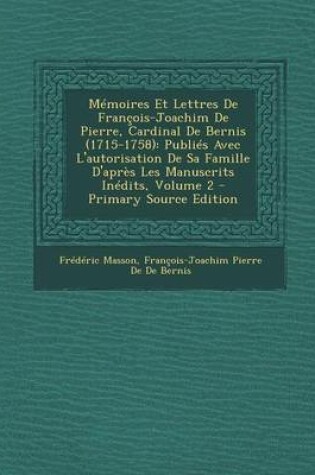 Cover of Memoires Et Lettres de Francois-Joachim de Pierre, Cardinal de Bernis (1715-1758)
