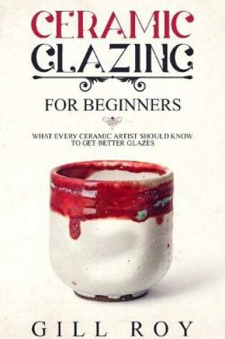 Cover of Ceramic Glazing for Beginners