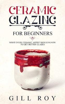 Book cover for Ceramic Glazing for Beginners