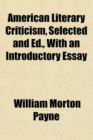 Cover of American Literary Criticism, Selected and Ed., with an Introductory Essay