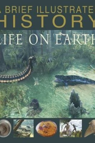 Cover of A Brief Illustrated History of Life on Earth